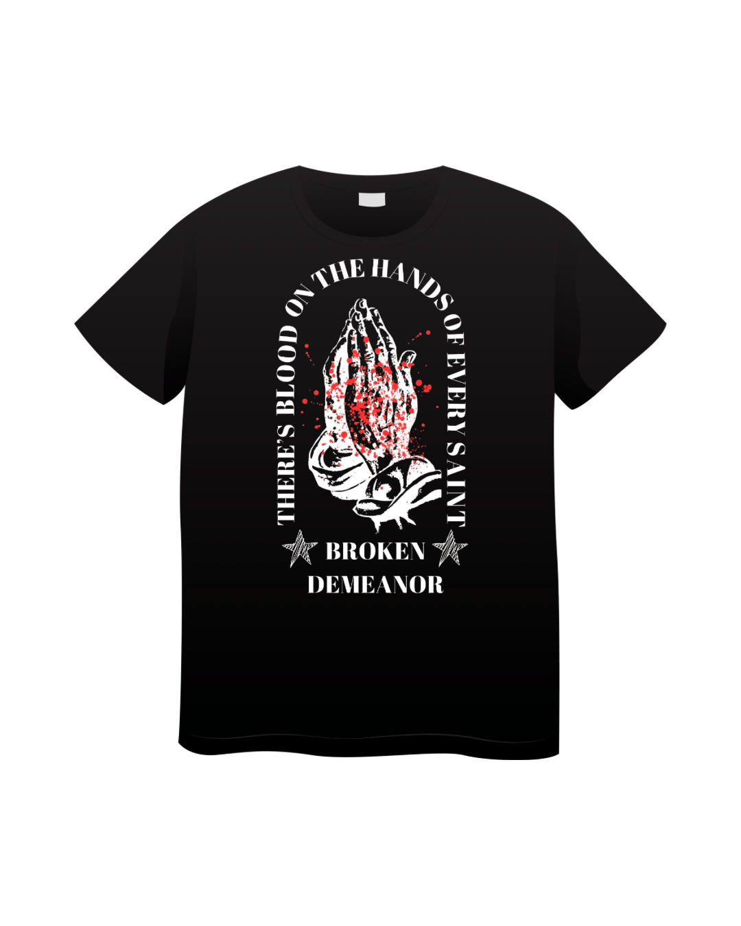 Broken Demeanor - "Saint Hands" Shirt